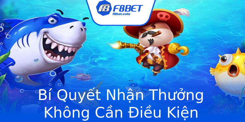Bí Quyết Nhận Thưởng Không Cần Điều Kiện Bí Quyết Nhận Thưởng Không Cần Điều Kiện