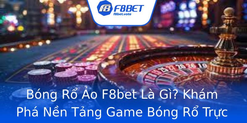 Bóng Rổ Ảo F8bet Là Gì? Khám Phá Nền Tảng Game Bóng Rổ Trực Tuyến Bóng Rổ Ảo F8bet Là Gì? Khám Phá Nền Tảng Game Bóng Rổ Trực Tuyến