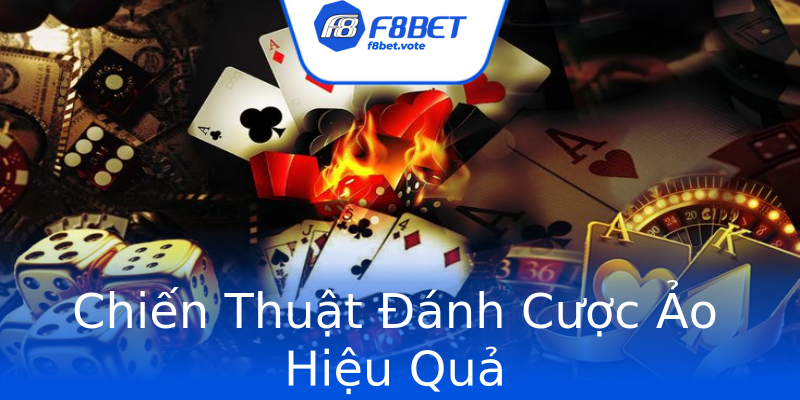 Chiến Thuật Đánh Cược Ảo Hiệu Quả Chiến Thuật Đánh Cược Ảo Hiệu Quả