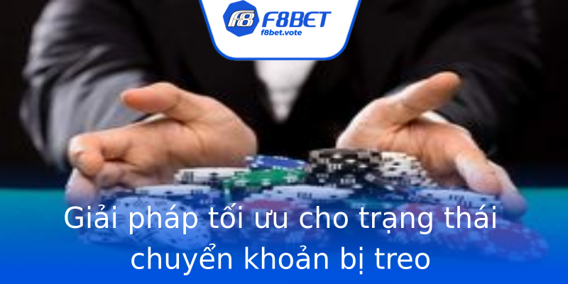 Giải pháp tối ưu cho trạng thái chuyển khoản bị treo Giải pháp tối ưu cho trạng thái chuyển khoản bị treo