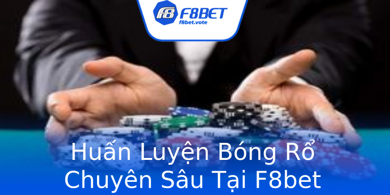 Huấn Luyện Bóng Rổ Chuyên Sâu Tại F8bet Huấn Luyện Bóng Rổ Chuyên Sâu Tại F8bet