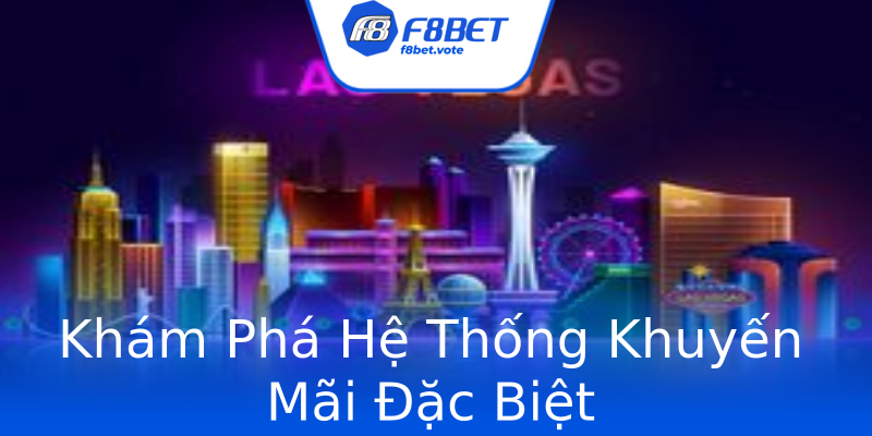 Khám Phá Hệ Thống Khuyến Mãi Đặc Biệt Khám Phá Hệ Thống Khuyến Mãi Đặc Biệt