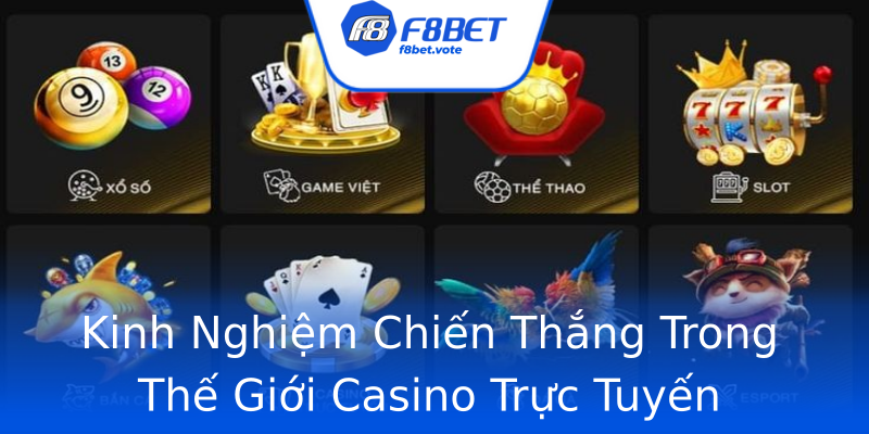 Kinh Nghiệm Chiến Thắng Trong Thế Giới Casino Trực Tuyến Kinh Nghiệm Chiến Thắng Trong Thế Giới Casino Trực Tuyến