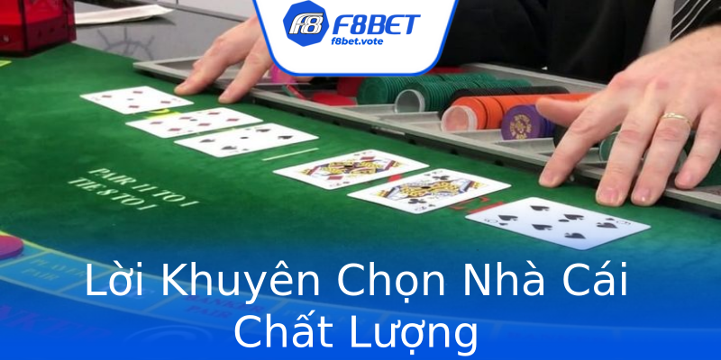 Lời Khuyên Chọn Nhà Cái Chất Lượng Lời Khuyên Chọn Nhà Cái Chất Lượng