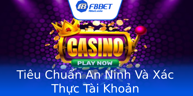 Tiêu Chuẩn An Ninh Và Xác Thực Tài Khoản Tiêu Chuẩn An Ninh Và Xác Thực Tài Khoản