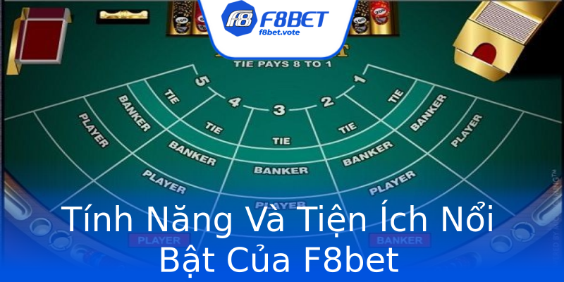 Tính Năng Và Tiện Ích Nổi Bật Của F8bet Tính Năng Và Tiện Ích Nổi Bật Của F8bet
