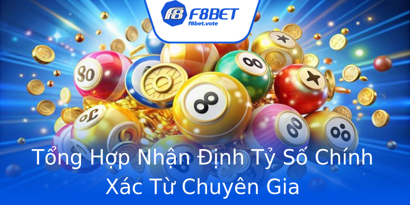 Tổng Hợp Nhận Định Tỷ Số Chính Xác Từ Chuyên Gia Tổng Hợp Nhận Định Tỷ Số Chính Xác Từ Chuyên Gia