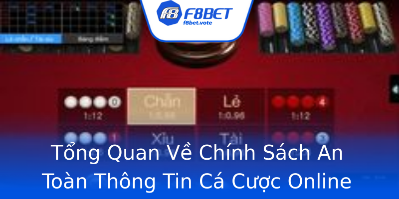 Tổng Quan Về Chính Sách An Toàn Thông Tin Cá Cược Online F8bet Tổng Quan Về Chính Sách An Toàn Thông Tin Cá Cược Online F8bet
