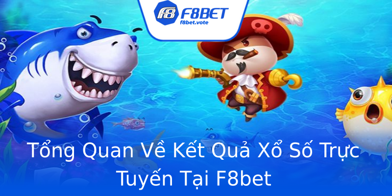 Tổng Quan Về Kết Quả Xổ Số Trực Tuyến Tại F8bet Tổng Quan Về Kết Quả Xổ Số Trực Tuyến Tại F8bet